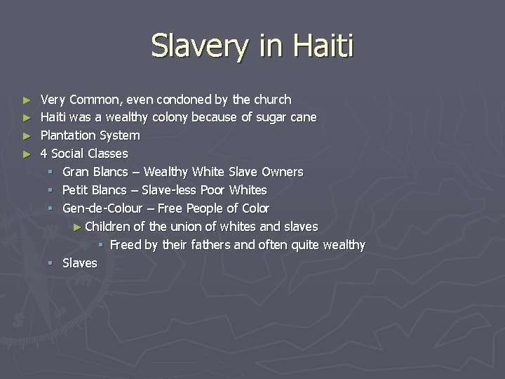 Slavery in Haiti Very Common, even condoned by the church ► Haiti was a