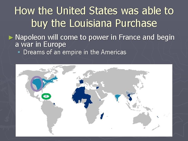 How the United States was able to buy the Louisiana Purchase ► Napoleon will