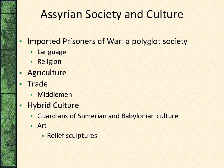 Assyrian Society and Culture § Imported Prisoners of War: a polyglot society § §