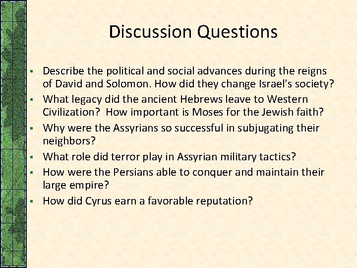 Discussion Questions § § § Describe the political and social advances during the reigns