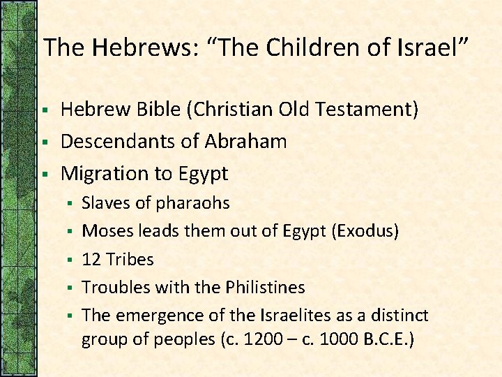 The Hebrews: “The Children of Israel” § § § Hebrew Bible (Christian Old Testament)