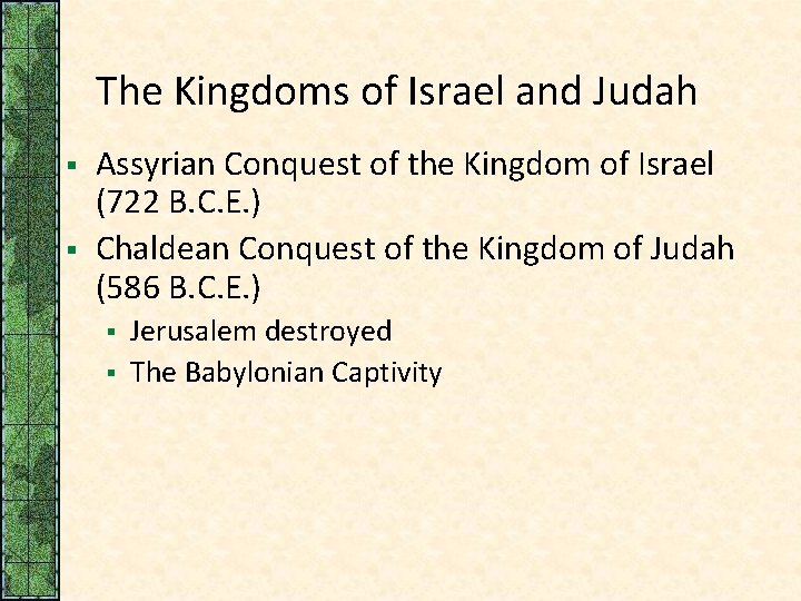 The Kingdoms of Israel and Judah § § Assyrian Conquest of the Kingdom of