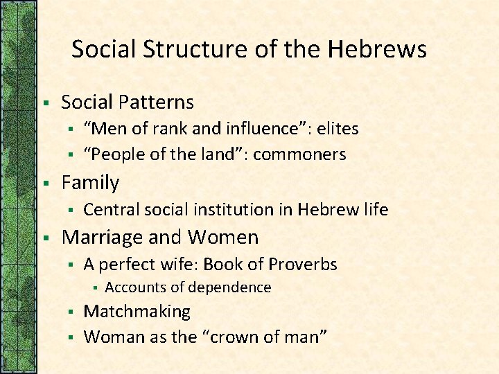 Social Structure of the Hebrews § Social Patterns § § § Family § §