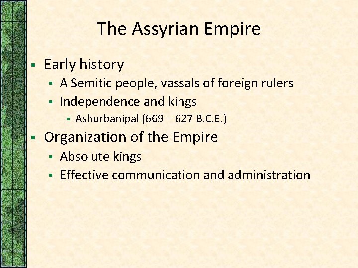 The Assyrian Empire § Early history § § A Semitic people, vassals of foreign