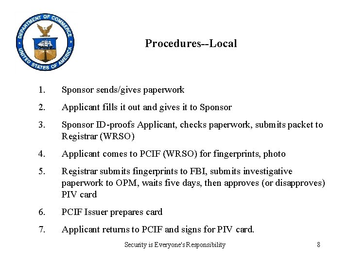 Procedures--Local 1. Sponsor sends/gives paperwork 2. Applicant fills it out and gives it to