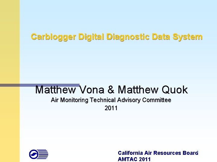 Carblogger Digital Diagnostic Data System Matthew Vona & Matthew Quok Air Monitoring Technical Advisory