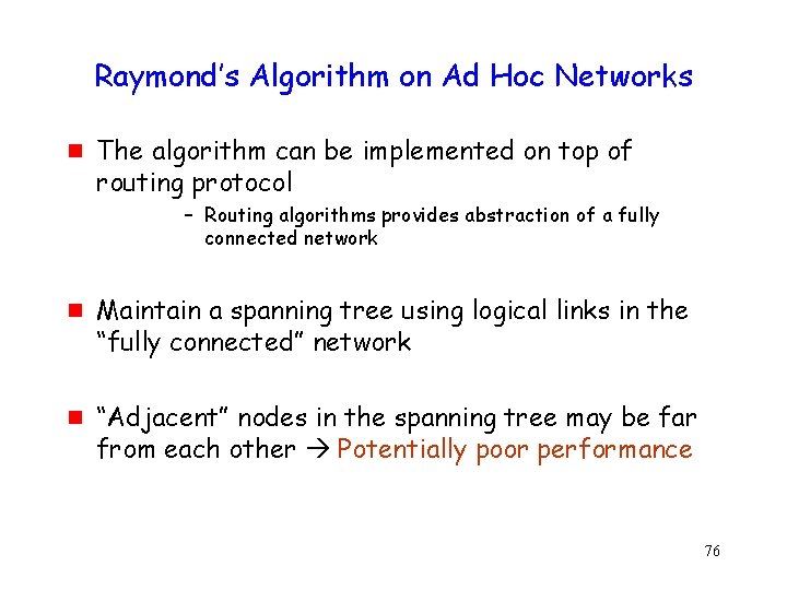 Raymond’s Algorithm on Ad Hoc Networks g The algorithm can be implemented on top