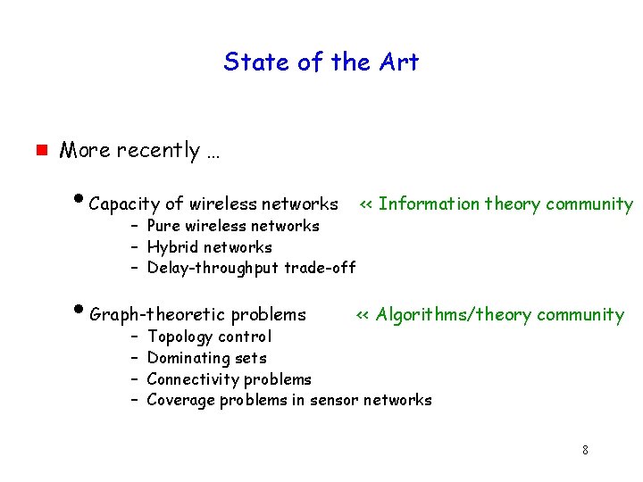 State of the Art g More recently … i. Capacity of wireless networks <<