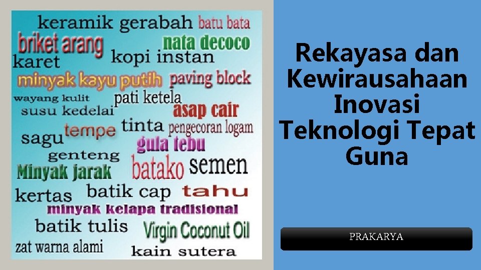 Rekayasa dan Kewirausahaan Inovasi Teknologi Tepat Guna PRAKARYA 