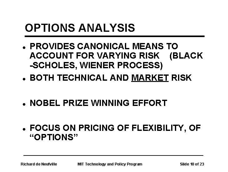 OPTIONS ANALYSIS l PROVIDES CANONICAL MEANS TO ACCOUNT FOR VARYING RISK (BLACK -SCHOLES, WIENER