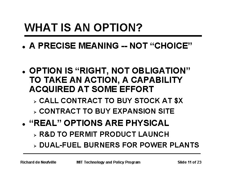 WHAT IS AN OPTION? l l A PRECISE MEANING -- NOT “CHOICE” OPTION IS