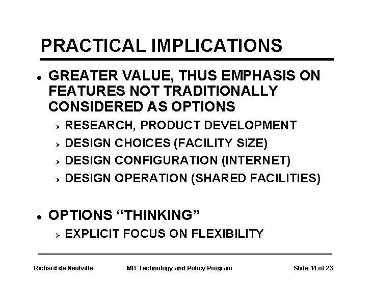 PRACTICAL IMPLICATIONS l GREATER VALUE, THUS EMPHASIS ON FEATURES NOT TRADITIONALLY CONSIDERED AS OPTIONS
