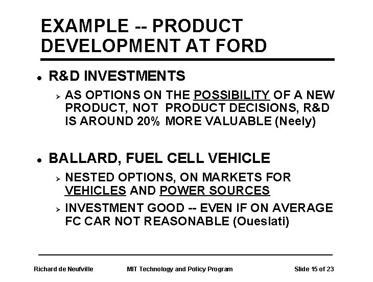 EXAMPLE -- PRODUCT DEVELOPMENT AT FORD l R&D INVESTMENTS Ø l AS OPTIONS ON