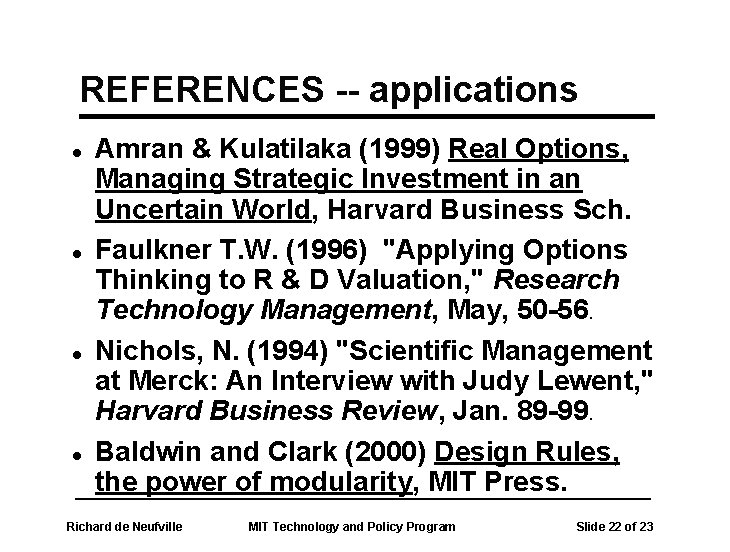 REFERENCES -- applications l l Amran & Kulatilaka (1999) Real Options, Managing Strategic Investment