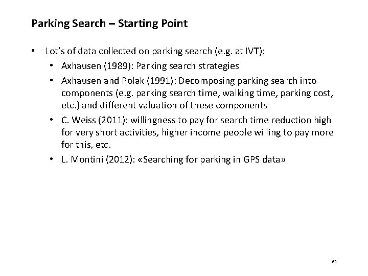 Parking Search – Starting Point • Lot’s of data collected on parking search (e. Parking Search – Starting Point • Lot’s of data collected on parking search (e.