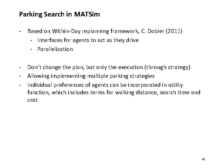 Parking Search in MATSim - Based on Within-Day replanning framework, C. Dobler (2011) - Parking Search in MATSim - Based on Within-Day replanning framework, C. Dobler (2011) -