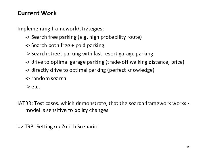 Current Work Implementing framework/strategies: -> Search free parking (e. g. high probability route) -> Current Work Implementing framework/strategies: -> Search free parking (e. g. high probability route) ->