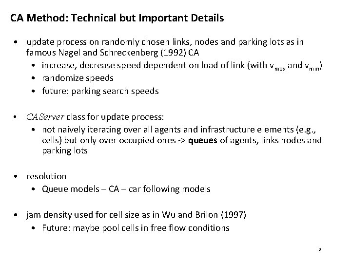 CA Method: Technical but Important Details • update process on randomly chosen links, nodes CA Method: Technical but Important Details • update process on randomly chosen links, nodes