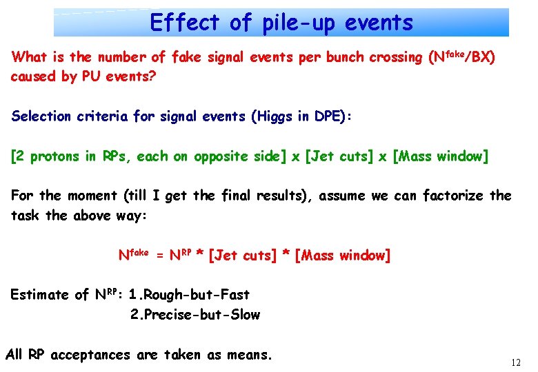 Effect of pile-up events What is the number of fake signal events per bunch