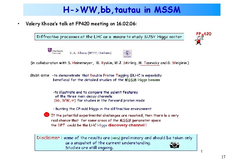 H->WW, bb, tautau in MSSM • Valery Khoze’s talk at FP 420 meeting on