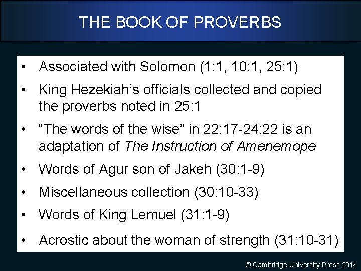 THE BOOK OF PROVERBS • Associated with Solomon (1: 1, 10: 1, 25: 1)