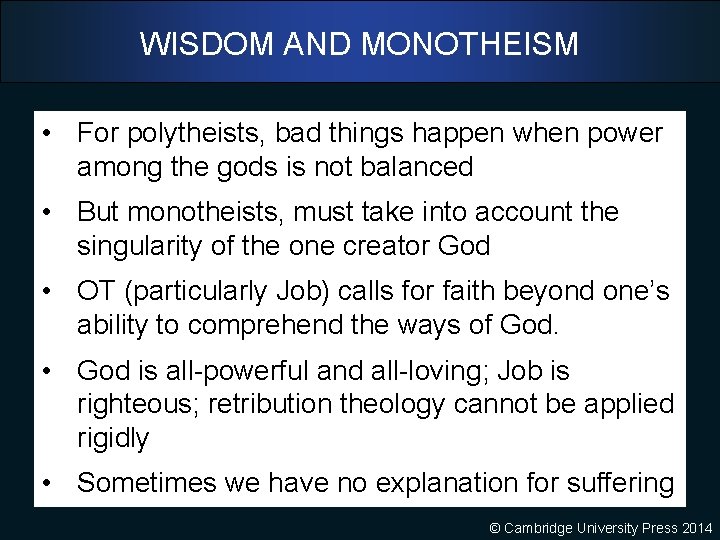 WISDOM AND MONOTHEISM • For polytheists, bad things happen when power among the gods