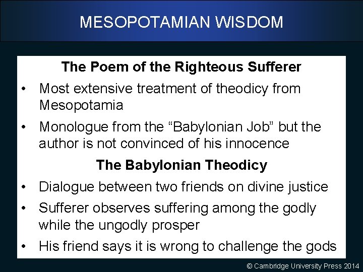 MESOPOTAMIAN WISDOM The Poem of the Righteous Sufferer • Most extensive treatment of theodicy