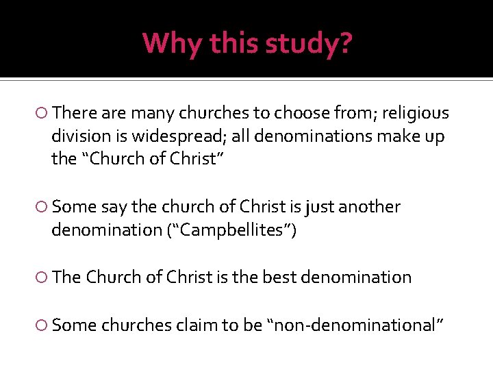 Why this study? There are many churches to choose from; religious division is widespread;
