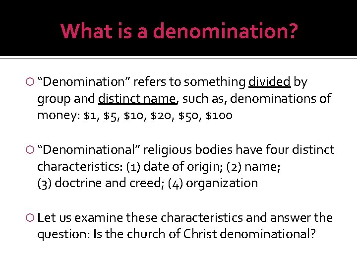 What is a denomination? “Denomination” refers to something divided by group and distinct name,