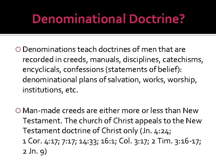 Denominational Doctrine? Denominations teach doctrines of men that are recorded in creeds, manuals, disciplines,