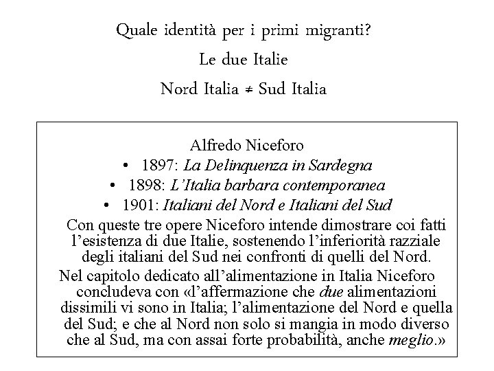 Quale identità per i primi migranti? Le due Italie Nord Italia ≠ Sud Italia