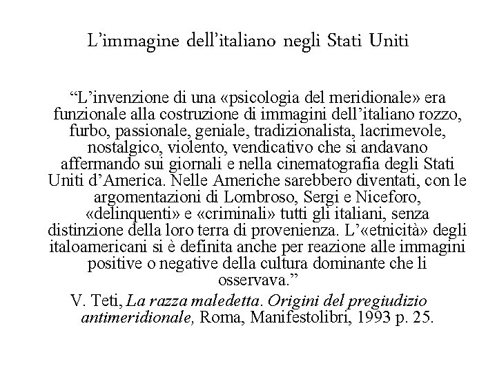 L’immagine dell’italiano negli Stati Uniti “L’invenzione di una «psicologia del meridionale» era funzionale alla