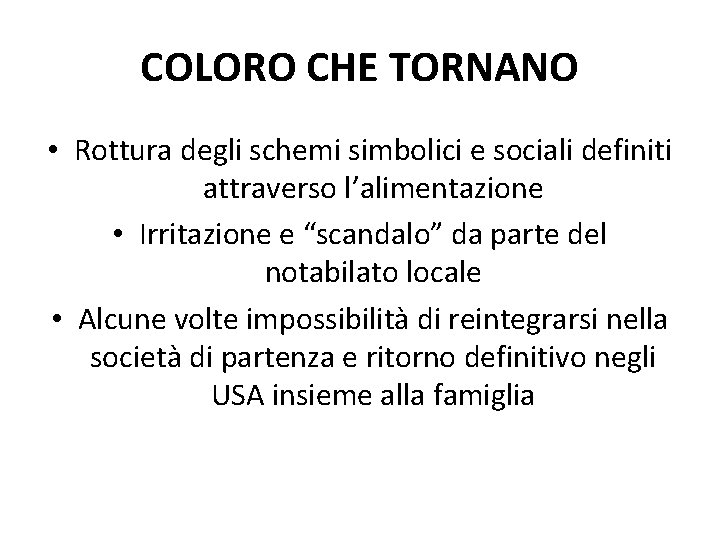 COLORO CHE TORNANO • Rottura degli schemi simbolici e sociali definiti attraverso l’alimentazione •
