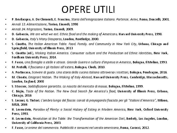 OPERE UTILI • • • • • P. Bevilacqua, A. De Clementi, E. Franzina,