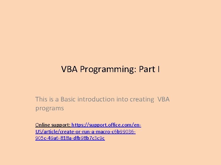 VBA Programming: Part I This is a Basic introduction into creating VBA programs Online