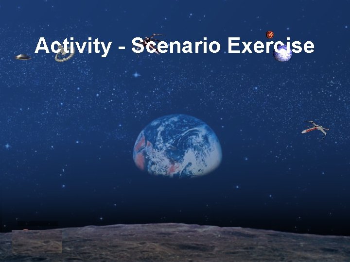 Activity - Scenario Exercise Activity - Scenario Exercise