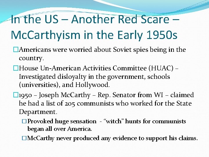 In the US – Another Red Scare – Mc. Carthyism in the Early 1950