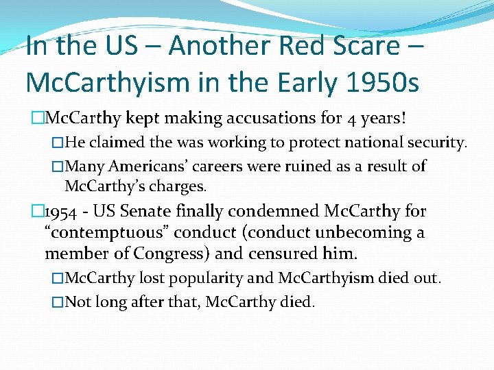 In the US – Another Red Scare – Mc. Carthyism in the Early 1950