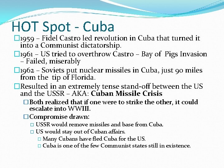 HOT Spot - Cuba � 1959 – Fidel Castro led revolution in Cuba that