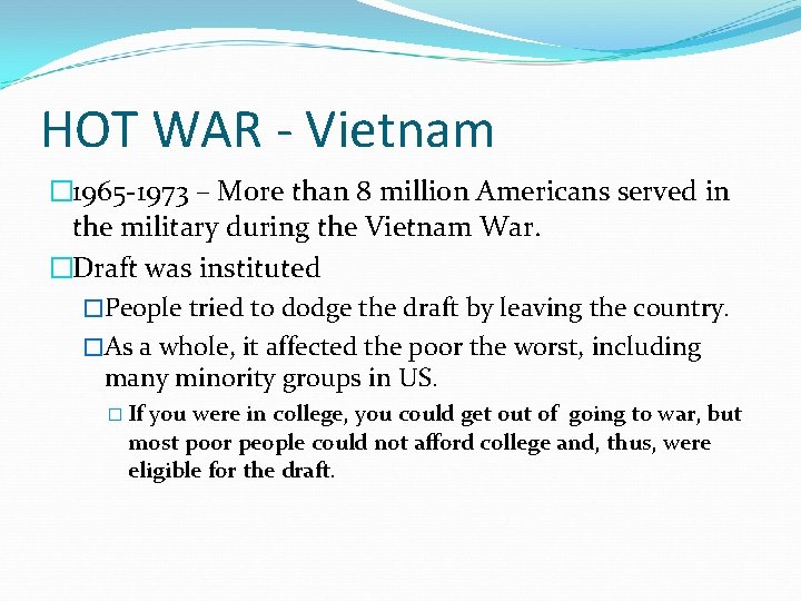 HOT WAR - Vietnam � 1965 -1973 – More than 8 million Americans served