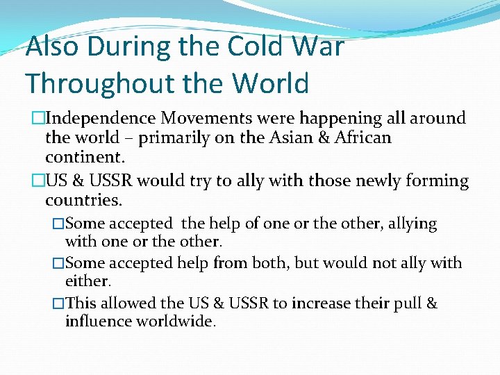 Also During the Cold War Throughout the World �Independence Movements were happening all around