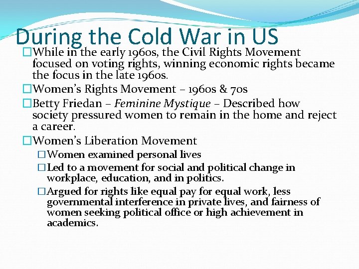 During the Cold War in US �While in the early 1960 s, the Civil