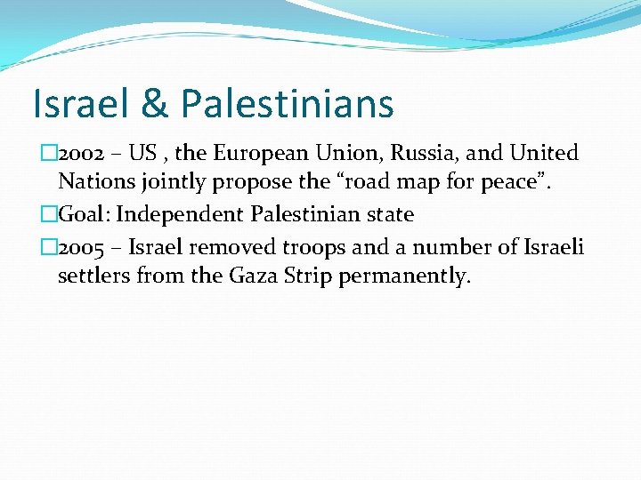 Israel & Palestinians � 2002 – US , the European Union, Russia, and United