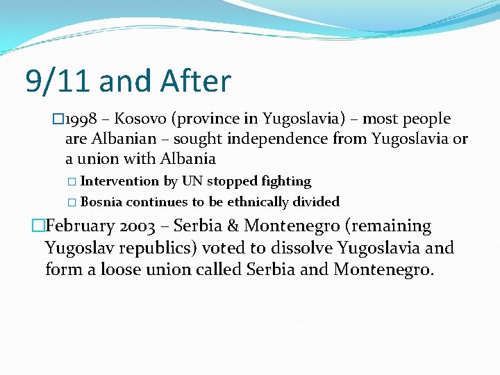 9/11 and After � 1998 – Kosovo (province in Yugoslavia) – most people are