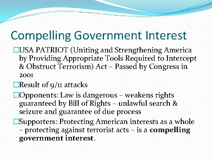 Compelling Government Interest �USA PATRIOT (Uniting and Strengthening America by Providing Appropriate Tools Required