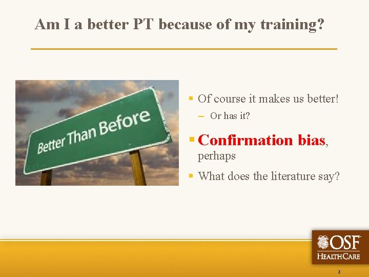 Am I a better PT because of my training? § Of course it makes