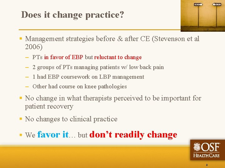 Does it change practice? § Management strategies before & after CE (Stevenson et al