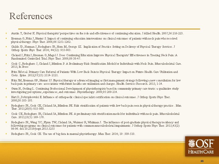 References § Austin T, Graber K. Physical therapists' perspectives on the role and effectiveness