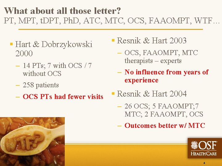 What about all those letter? PT, MPT, t. DPT, Ph. D, ATC, MTC, OCS,