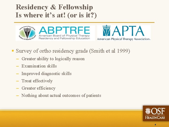 Residency & Fellowship Is where it’s at! (or is it? ) § Survey of